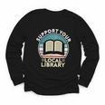 Support Your Local Library Book Lovers Youth Long Sleeve Tee