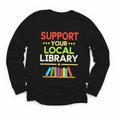 Support Your Local Library Librarian Reader Book Lover Youth Long Sleeve Tee