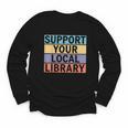 Support Your Local Library Worker Librarian Bookworm Youth Long Sleeve Tee