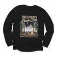 Tired Moms Book Club Coffee Chaos Chapters Book Lover Youth Long Sleeve Tee