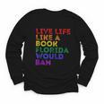 Vintage Live Life Like A Book Florida Would Ban LGBT Month Youth Long Sleeve Tee Vintage Live Life Like A Book Florida Would Ban LGBT Month Youth Long Sleeve Tee