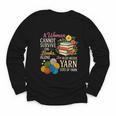 A Woman Cannot Survive On Books Alone She Also Needs Yarn Youth Long Sleeve Tee