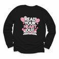 Women Read Your Heart Out Valentine's Day Teacher Book Youth Long Sleeve Tee Women Read Your Heart Out Valentine's Day Teacher Book Youth Long Sleeve Tee
