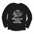 Women's Going On a Trip To The Bookstore Bookworm Humor Youth Long Sleeve Tee
