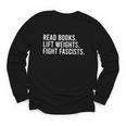 Women's Read Books Lift Weights Fight Fascists Reading Activism Youth Long Sleeve Tee
