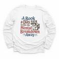 Book Lovers a Book a Day Keeps The Mental Breakdown Away Youth Long Sleeve Tee