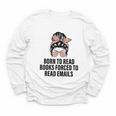 Born To Read Books Forced To Read Emails Messy Bun Reading Youth Long Sleeve Tee