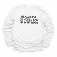 Be Careful Or You’Ll End Up In My Book Youth Long Sleeve Tee Be Careful Or You’Ll End Up In My Book Youth Long Sleeve Tee