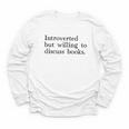 Introverted But Willing To Discuss Books Youth Long Sleeve Tee