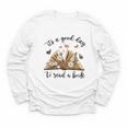 Its A Good Day To Read A Book Book Lover Bookish Women Youth Long Sleeve Tee Its A Good Day To Read A Book Book Lover Bookish Women Youth Long Sleeve Tee