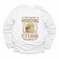 It's Not Hoarding If It's Books Book Lover Graphic Youth Long Sleeve Tee