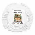 I Just Want To Read Books And Pet Cats Cat Lover Youth Long Sleeve Tee I Just Want To Read Books And Pet Cats Cat Lover Youth Long Sleeve Tee