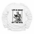 Life Is Short Buy The Book Skeleton Book Lover Reading Youth Long Sleeve Tee