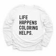 Life Happens Coloring Helps Life Happens Coloring Book Lover Youth Long Sleeve Tee Life Happens Coloring Helps Life Happens Coloring Book Lover Youth Long Sleeve Tee