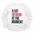 A Lot To Read At The Moment Reading Book Reader Nerd Youth Long Sleeve Tee