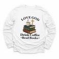 Love God Drink Coffee Read Books Lovers Jesus And Coffee Youth Long Sleeve Tee