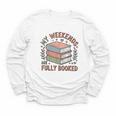 My Weekends Are Fully Booked Reading Book Lover Youth Long Sleeve Tee