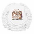 If You Need Me Owl Be Reading Book Lover Students Youth Long Sleeve Tee