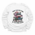 There Is No Such Thing As Too Many Books Lover Women Kids Youth Long Sleeve Tee