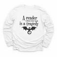A Reader Without Their Book Is A Tragedy Dragon Rider Youth Long Sleeve Tee
