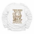 Reading Book Lover Bookish Motherhood Tired Moms Book Club Youth Long Sleeve Tee