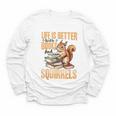 Squirrel Animal Life Is Better With Books And a Youth Long Sleeve Tee