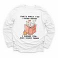 That's What I Do I Read Books I Drink Tea And I Know Things Youth Long Sleeve Tee