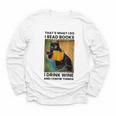 That's What I Do I Read Books I Drink Wine And I Know Things Youth Long Sleeve Tee