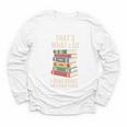 That's What i Do i Read Books And i Know Things Cute Graphic Youth Long Sleeve Tee