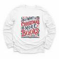 All I Want For Christmas Is More Books Teacher Xmas Holiday Youth Long Sleeve Tee All I Want For Christmas Is More Books Teacher Xmas Holiday Youth Long Sleeve Tee
