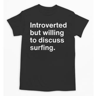 Introverted But Willing To Discuss Surfing Introverts Unisex T-Shirt - Raresse