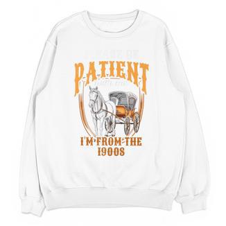 Please Be Patient With Me I'm From The 1900s Vintage Lover Premium Unisex Sweatshirt - Figerry