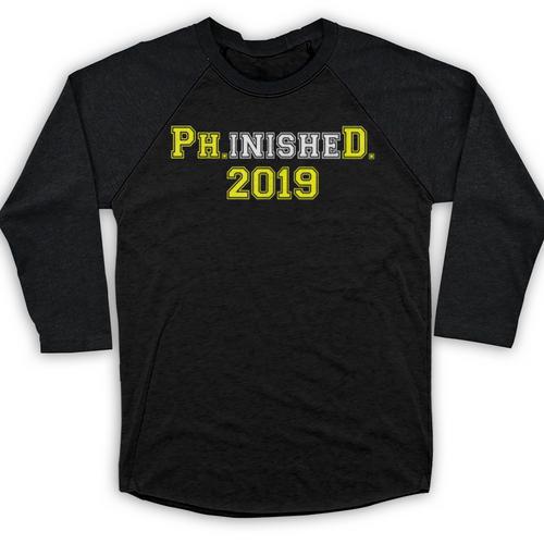 2019 PhinisheD Graduation Ph D College Phinished Baseball Raglan Shirt - Best Gift Smart