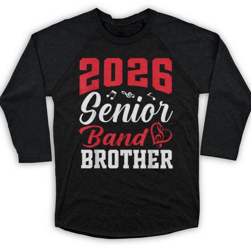 2026 Senior Band Brother Class Of 2026 Parent Graduation Baseball Raglan Shirt - Best Gift Smart