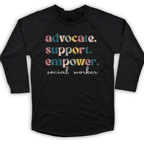 Advocate Support Empower Cute Social Worker Graduation MSW Baseball Raglan Shirt - Best Gift Smart