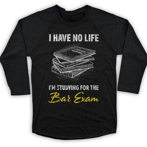 Bar Exam Law School Graduation I Have No Life Baseball Raglan Shirt - Best Gift Smart
