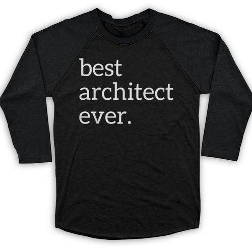 Best Architect Ever Deluxe Architecture Student Graduation Baseball Raglan Shirt - Best Gift Smart