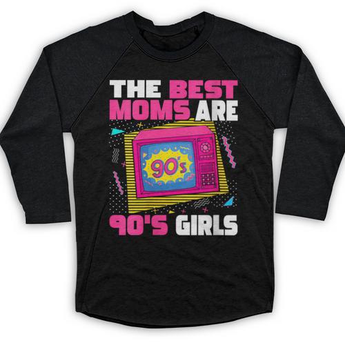 The Best Moms Are 90s Girls 90s Aesthetic Mom Nostalgia Baseball Raglan Shirt - Figerry