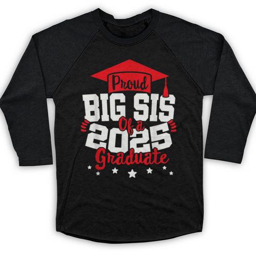 Big Sis Of a 2025 Graduate Class Senior Graduation Grad 25 Baseball Raglan Shirt - Best Gift Smart