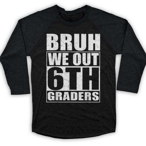Bruh We Out 6th Graders Sixth Grade Graduation Class Of 2025 Baseball Raglan Shirt - Best Gift Smart