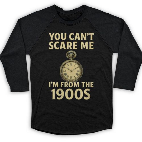 You Can't Scare Me I'm From The 1900s Vintage Pocket Watch Baseball Raglan Shirt - Figerry