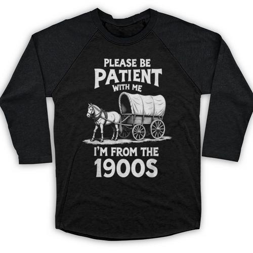 Charming Slow Life Please Be Patient I'm From The 1900s Baseball Raglan Shirt - Figerry