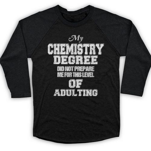 Chemistry Degree Graduation Quote Baseball Raglan Shirt - Best Gift Smart