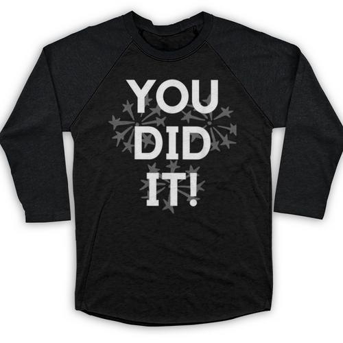 Congrats Tees You Did It Congratulations Graduation Win Promotion Baseball Raglan Shirt - Best Gift Smart