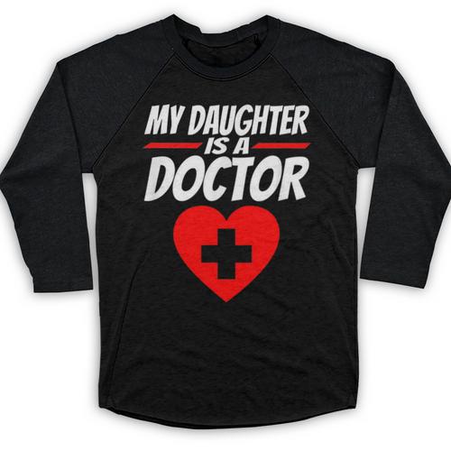 My Daughter Is A Doctor Shirt Proud Parents Graduation Baseball Raglan Shirt - Best Gift Smart