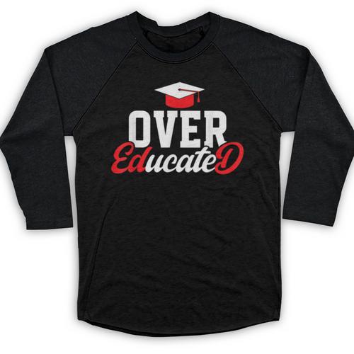 Doctor Of Education Over Educated EdD Doctorate Graduation Baseball Raglan Shirt - Best Gift Smart