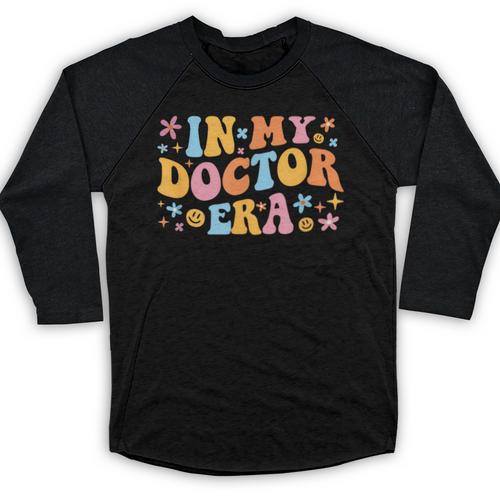 In My Doctor Era Student New Doctor Graduation PhD Women Baseball Raglan Shirt - Best Gift Smart