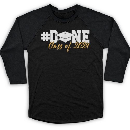 DONE Class Of 2024 Graduation For Her Him Grad Senior 2024 Baseball Raglan Shirt - Best Gift Smart