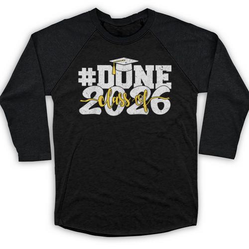Done Class Of 2026 Graduation 2026 Senior Graduate School Baseball Raglan Shirt - Best Gift Smart