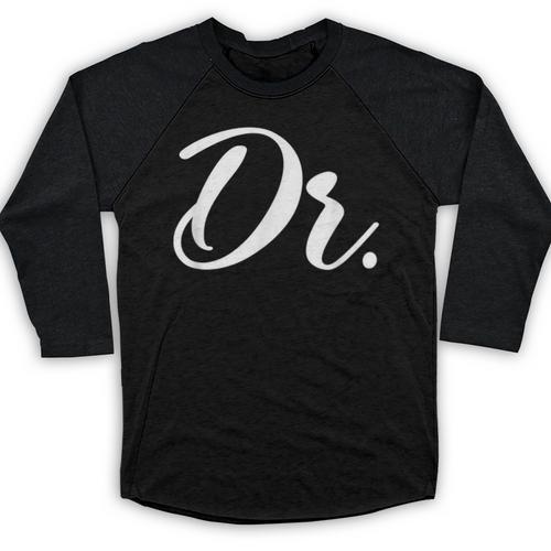 Dr Doctor Medical School Graduation Men & Women New Doctor Baseball Raglan Shirt - Best Gift Smart